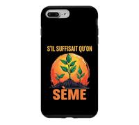 s'il Suffisait Qu'On Sème Citation Humour Jardin Jardinage Coque pour iPhone 7 Plus/8 Plus