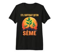 s'il Suffisait Qu'On Sème Citation Humour Jardin Jardinage T-Shirt Haut de Gamme