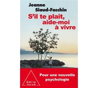 S'il te plait, aide-moi à vivre - Jeanne Siaud-Facchin - Odile Jacob - broché - Essai