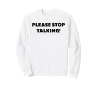 s'il Te plaît, arrête de Parler., Dictons Amusants Sweatshirt