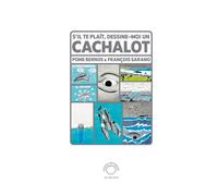 Pome Bernos, François Sarano – S'il te plaît, dessine-moi un cachalot – Actes Sud – Broché