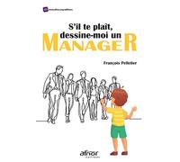 S'il te plaît, dessine-moi un manager