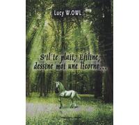S'il Te Plaît, Efiline, Dessine-Moi Une Licorne