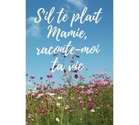 S'il te plaît mamie, raconte-moi ta vie