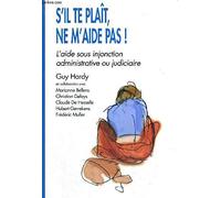 S'il te plaît, ne m'aide pas ! L'aide sous injonction administrative ou judiciaire