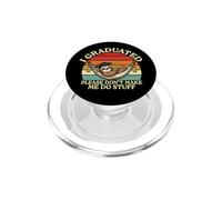 s'il Te plaît, ne me Fais Pas Faire des Trucs Funny Lazy Sloth Graduation PopSockets PopGrip pour MagSafe