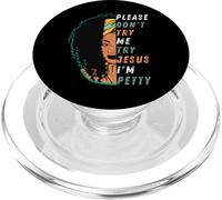 s'il Te plaît, ne m'essaie Pas, essaie Jésus, Je suis Une Petite Fille Noire, Femme, Fille PopSockets PopGrip pour MagSafe