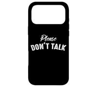 s'il Te plaît, ne Parle Pas - Citations drôles provocatrices Coque pour iPhone 17 Pro Max