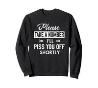 s'il Te PLAÎT, Prends Un NUMÉRO, Je Vais T'ÉNERVER sous Peu, C'est DRÔLE Sweatshirt