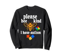 s'il Te plaît, sois Gentil, Je suis autiste Sweatshirt