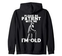 S'il te plaît, sois patient avec moi, je suis un vieux grand-père drôle Sweat à Capuche
