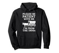 s'il Te plaît, sois Patient avec Moi, Je Viens des années 1900 C'est drôle Sweat à Capuche