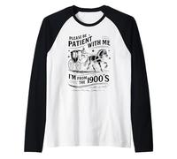 s'il Te plaît, sois Patient avec Moi, Je Viens des années 1900, drôle, années 30, 40 et 50 Manche Raglan