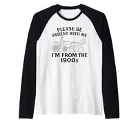s'il Te plaît, sois Patient avec Moi, Je Viens des années 1900, drôle, années 30, 40 et 50 Manche Raglan