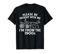 s'il Te plaît, sois Patient avec Moi, Je Viens des années 1900, drôle, années 30, 40 et 50 T-Shirt