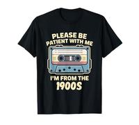 s'il Te plaît, sois Patient avec Moi, Je Viens du Funny Dad des années 1900 T-Shirt