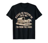 s'il Te plaît, sois Patient avec Moi, Je Viens du Funny Vintage des années 1900 T-Shirt