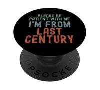 s'il Te plaît, sois Patient avec Moi, Je Viens du siècle dernier PopSockets PopGrip Adhésif