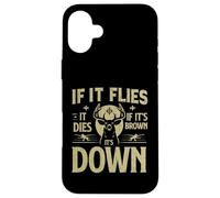 s'il Vole, il Meurt s'il est Brun Son Duvet Chasse Coque pour iPhone 16 Plus