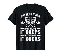 S'il vole, il meurt s'il saute, il tombe, papa à la chasse et à la pêche T-Shirt