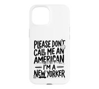 s'il Vous plaît, ne m'appelez Pas américain, Je suis Un New-Yorkais NYC New York Coque pour iPhone 15