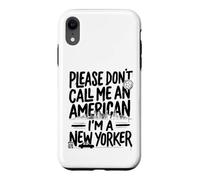 s'il Vous plaît, ne m'appelez Pas américain, Je suis Un New-Yorkais NYC New York Coque pour iPhone XR