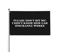 S'il vous plaît, ne me frappez pas, je ne sais pas comment fonctionne l'assurance automobile Drapeau de maison 3 x 5 pieds - Bannière extérieure simple face vibrante pour la décoration de la cour, rés