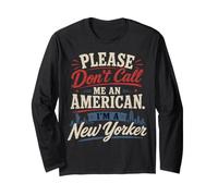 s'il Vous plaît, ne me traitez Pas d'Américain, Je suis Un New-Yorkais Funny NYC Manche Longue