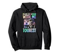 s'il Vous plaît, Soyez Patient avec Moi, Je suis Un touriste, des Vacances Amusantes Sweat à Capuche