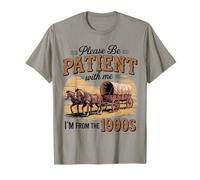 s'il Vous plaît, Soyez Patient avec Moi, Je Viens des années 1900 T-Shirt