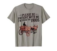 s'il Vous plaît, Soyez Patient avec Moi, Je Viens des années 1900 T-Shirt