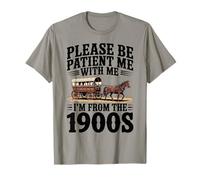 s'il Vous plaît, Soyez Patient avec Moi, Je Viens des années 1900 T-Shirt