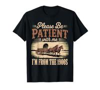 s'il Vous plaît, Soyez Patient avec Moi, Je Viens des années 1900 T-Shirt