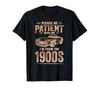 s'il Vous plaît, Soyez Patient avec Moi, Je Viens des années 1900 T-Shirt
