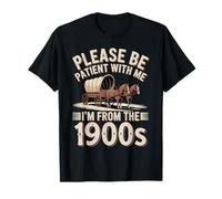 s'il Vous plaît, Soyez Patient avec Moi, Je Viens des années 1900 T-Shirt