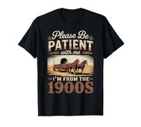 s'il Vous plaît, Soyez Patient avec Moi, Je Viens des années 1900 T-Shirt