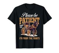 s'il Vous plaît, Soyez Patient avec Moi, Je Viens du rétro des années 1900 T-Shirt