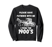 s'il Vous plaît, Soyez Patient, Car Je Viens des années 1900 Sweatshirt