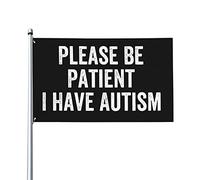 S'il vous plaît soyez patient, j'ai un drapeau autiste Drapeau de maison Bannières extérieures 3x5 pieds serie avec 2 œil