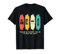 s'il Vous plaît, Soyez Patient, Je Viens des années 1900. Appareils technologiques rétro T-Shirt
