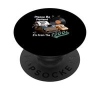 s'il Vous plaît, Soyez Patient, Je Viens des années 1900, Blague Sarcastique drôle PopSockets PopGrip Adhésif