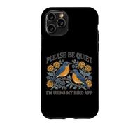 s'il Vous plaît, taisez-Vous, j'utilise l'application My Bird Watching Coque pour iPhone 11 Pro