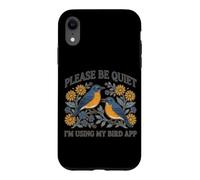 s'il Vous plaît, taisez-Vous, j'utilise l'application My Bird Watching Coque pour iPhone XR