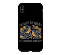 s'il Vous plaît, taisez-Vous, j'utilise l'application My Bird Watching Coque pour iPhone XS Max