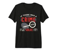 s'il y a EU Un Crime, Je Vais Le résoudre Forensic Science CSI T-Shirt Haut de Gamme