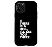 s'il y a Un Enfer, Je Vous verrai là-Bas Coque pour iPhone 11 Pro