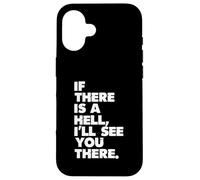s'il y a Un Enfer, Je Vous verrai là-Bas Coque pour iPhone 16