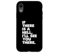 s'il y a Un Enfer, Je Vous verrai là-Bas Coque pour iPhone XR
