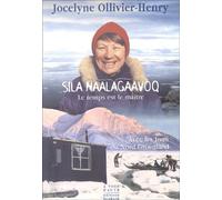 Sila Naalagaavoq : Le temps est le maitre - Avec les inuits du Nord Groenland