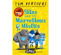 Silas and the Marvellous Misfits : A Marcus Rashford Book Club Choice (Dream Defefe)